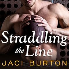 Straddling the Line Audiobook By Jaci Burton cover art