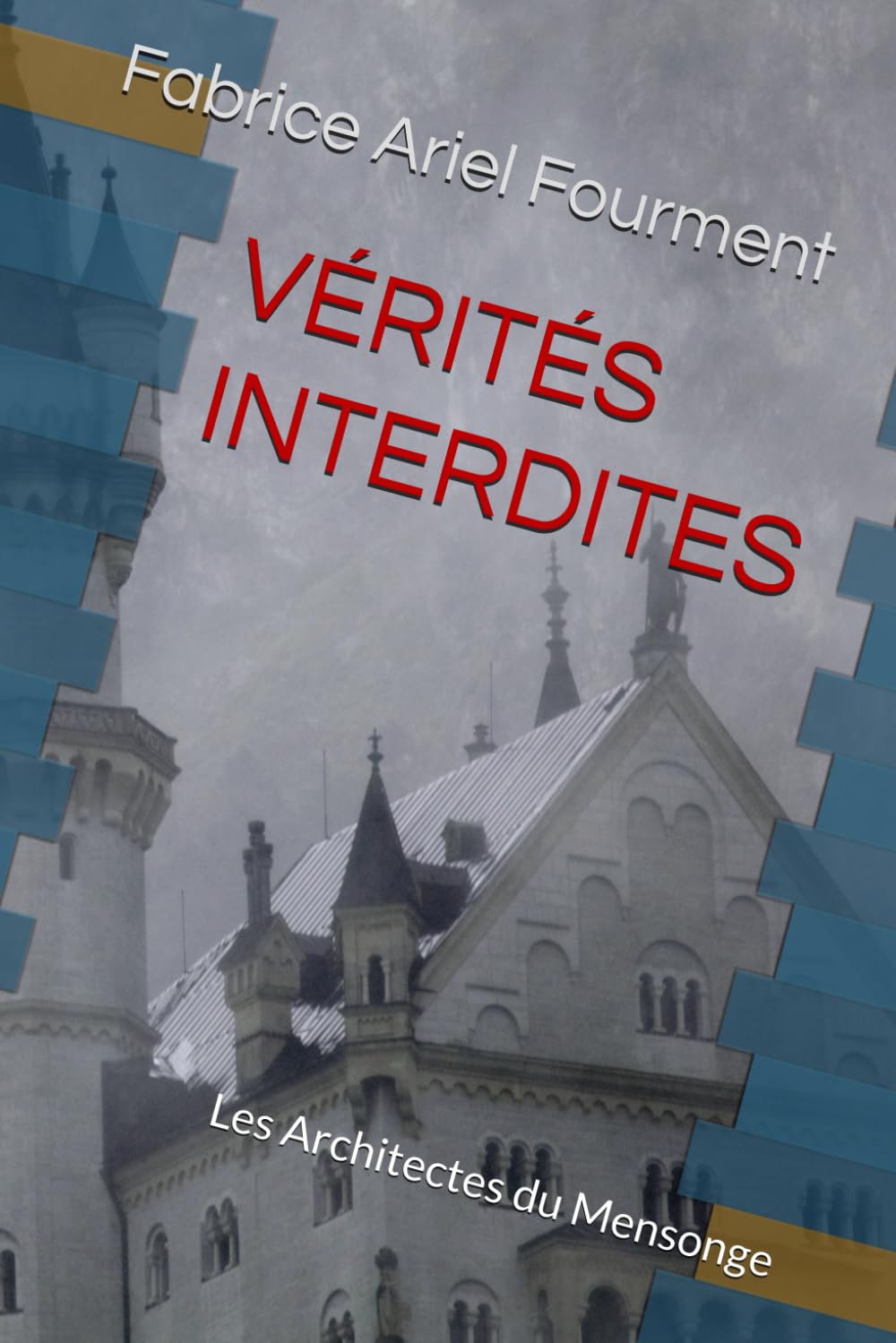 VÉRITÉS INTERDITES: Les Architectes du Mensonge