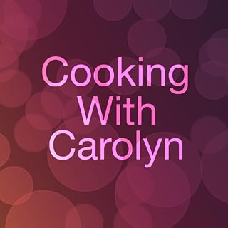 Cooking With Carolyn