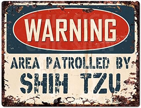 Warning Area PATROLLED by Shih TZU Chic Sign Vintage Retro Rustic 9"x 12" Metal Plate Store Home Room Wall Decor Gift