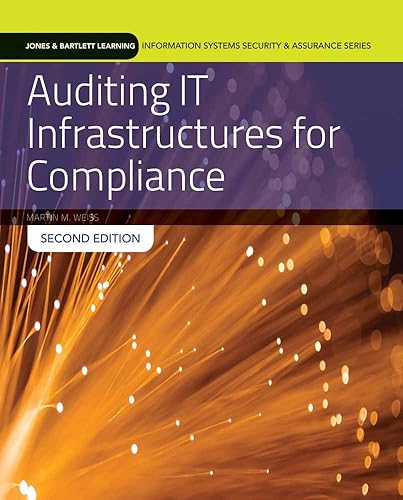 Auditing IT Infrastructures for Compliance: Textbook with Lab Manual (Information Systems Security &amp; Assurance)