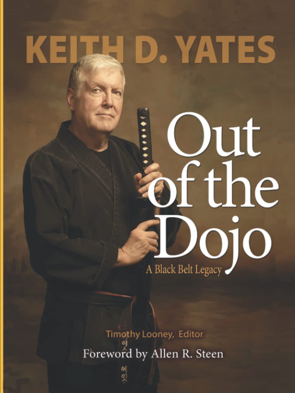Out of the Dojo: A Black Belt Legacy      Hardcover – September 19, 2022