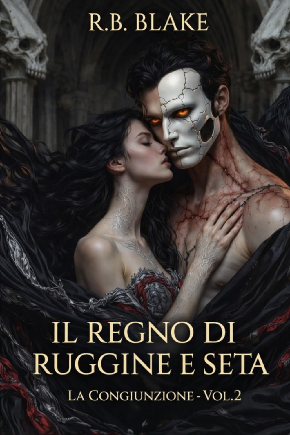 Il Regno di Ruggine e Seta: La Congiunzione - Vol. 2
