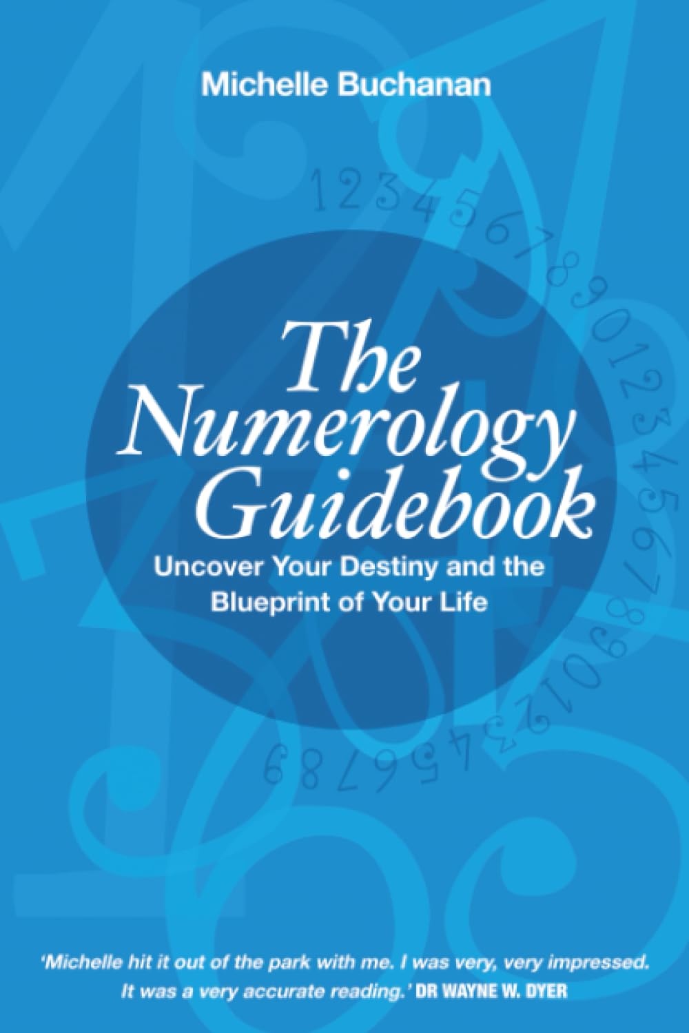 The Numerology Guidebook: Uncover Your Destiny and the Blueprint of Your Life