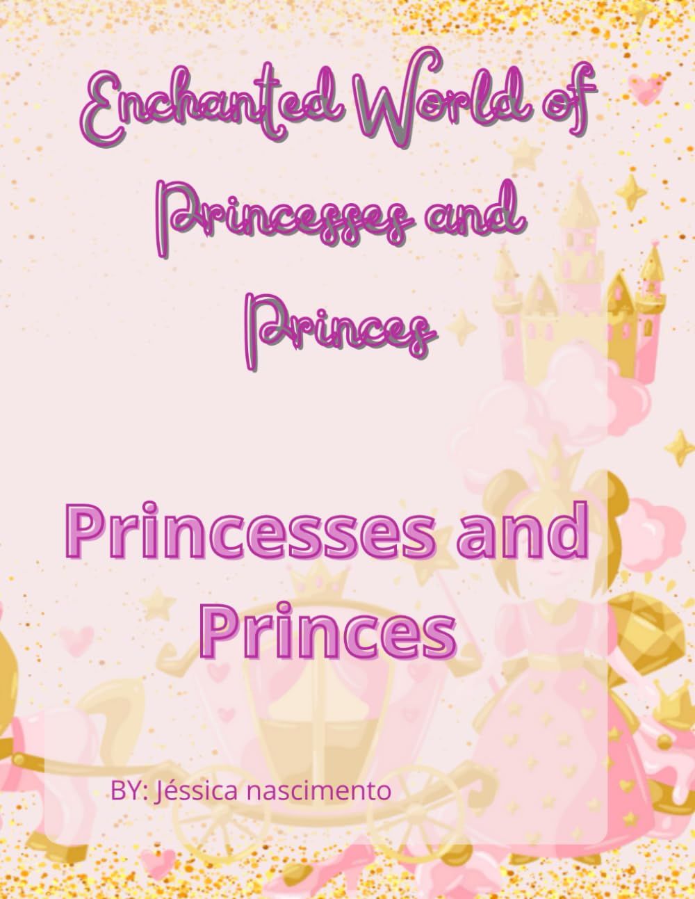 "Enchanted World of Princesses and Princes: Princesses and princes