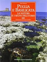 Puglia e Basilicata: La natura e i segni dell'uomo (I libri di Bell'Italia) (Italian Edition) 8837415095 Book Cover