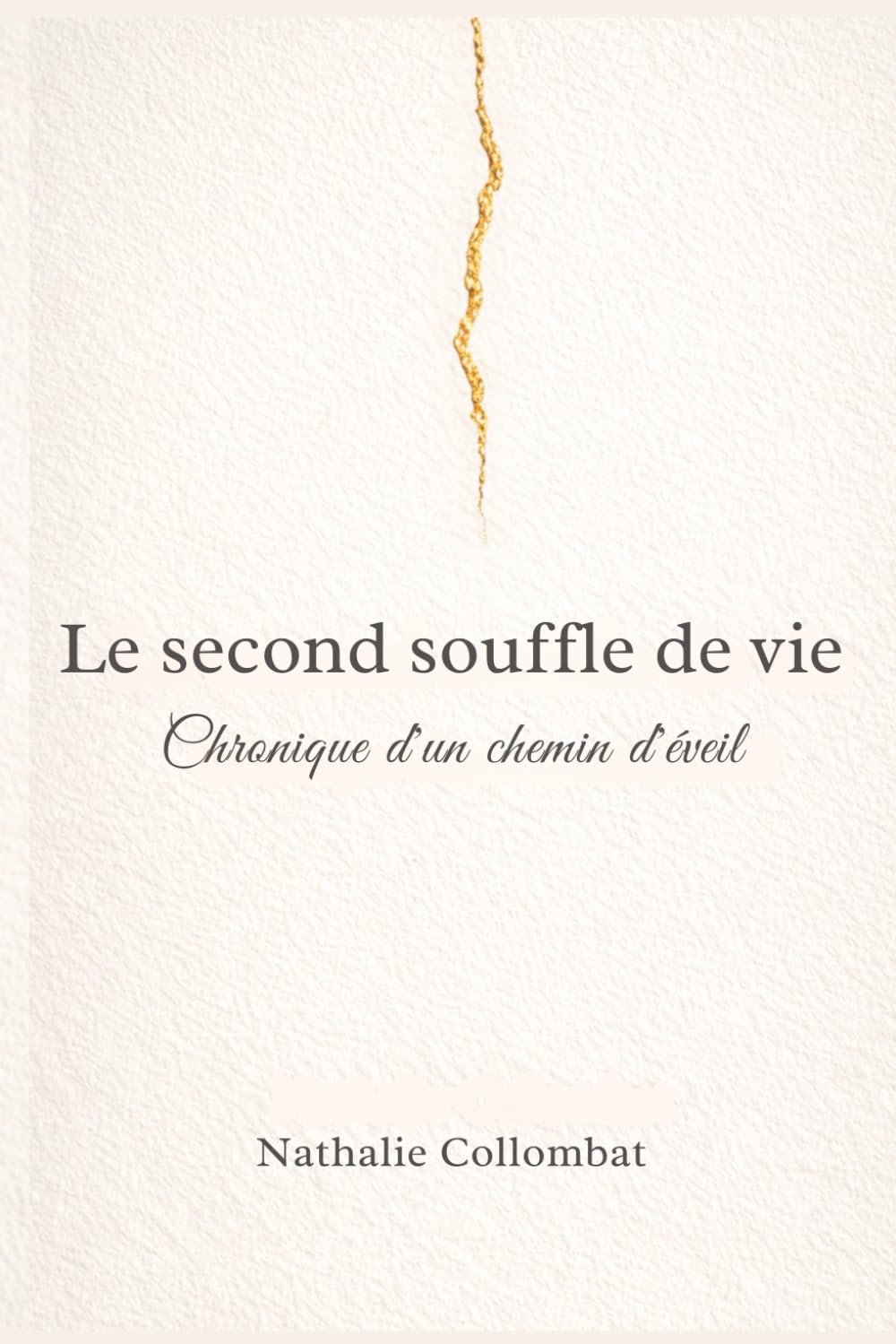 Le second souffle de vie: Chronique d'un éveil intérieur
