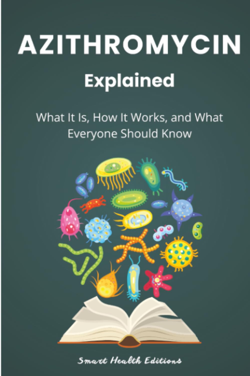 Azithromycin Explained: What It Is, How It Works, and What Everyone Should Know