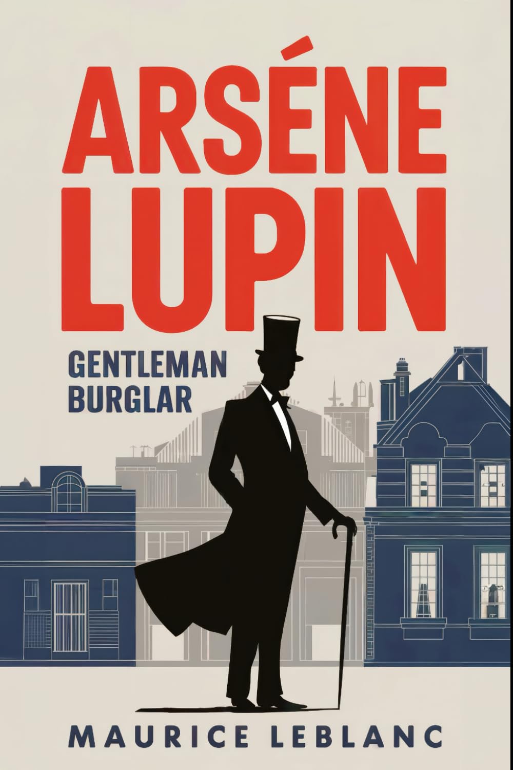 ARSÈNE LUPIN - Gentleman Burglar: A New Translation