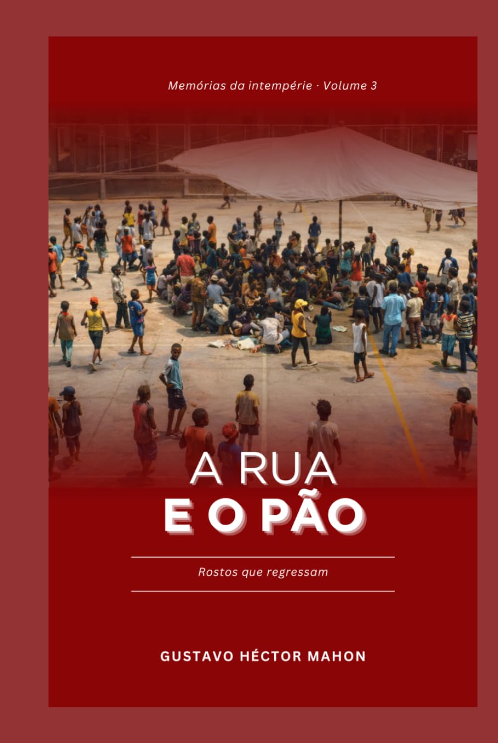 A rua e o pão: Rostos que regressam (Memórias da Intempérie)