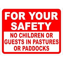 For Your Safety No Children Or Guests In Pastures Or Paddocks Sign. 9x12 Metal.