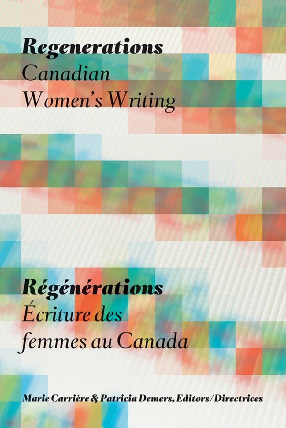 Regenerations / Régénérations: Canadian Women's Writing / Écriture des femmes au Canada      Paperback – August 15, 2014