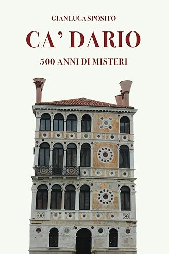 Ca’ Dario: 500 anni di misteri