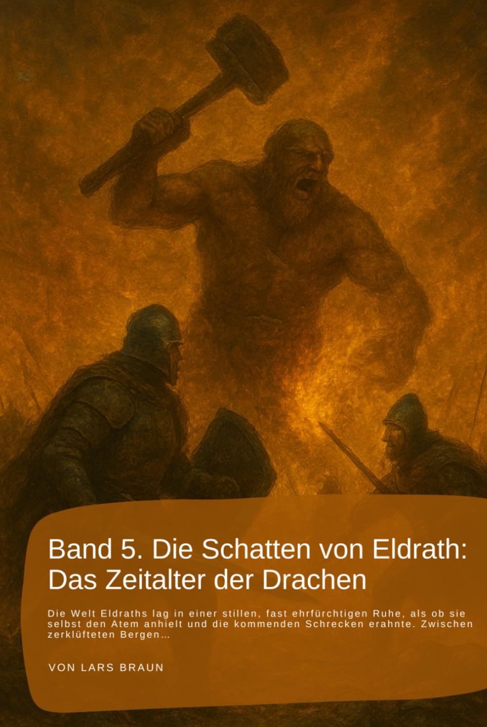 Band 5. Die Schatten von Eldrath: Das Zeitalter der Drachen: Die Welt Eldraths lag in einer stillen, fast ehrfürchtigen Ruhe, als ob sie selbst den ... rund um Eldrath und um Magie und Drachen.)