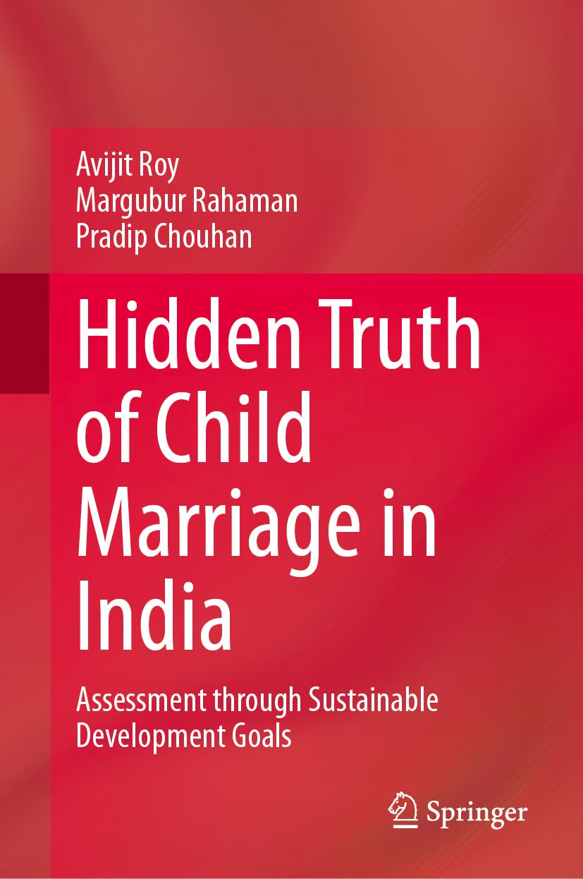 Hidden Truth of Child Marriage in India: Assessment through Sustainable Development Goals