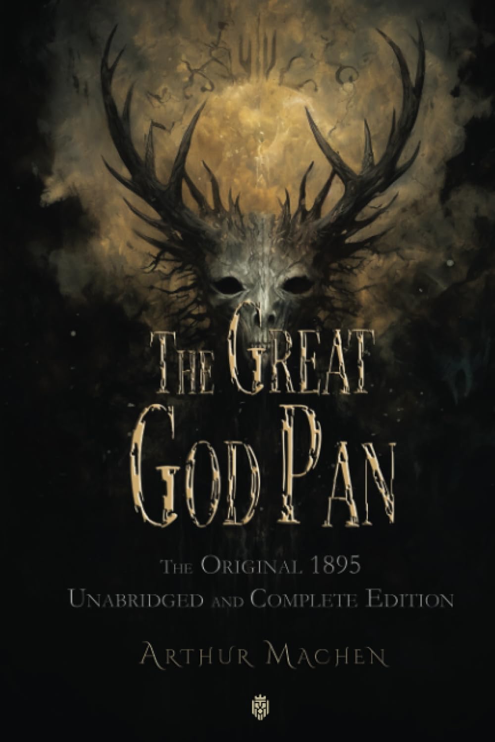 The Great God Pan The Original 1895 Unabridged and Complete Edition: Arthur Machen Classic Novel