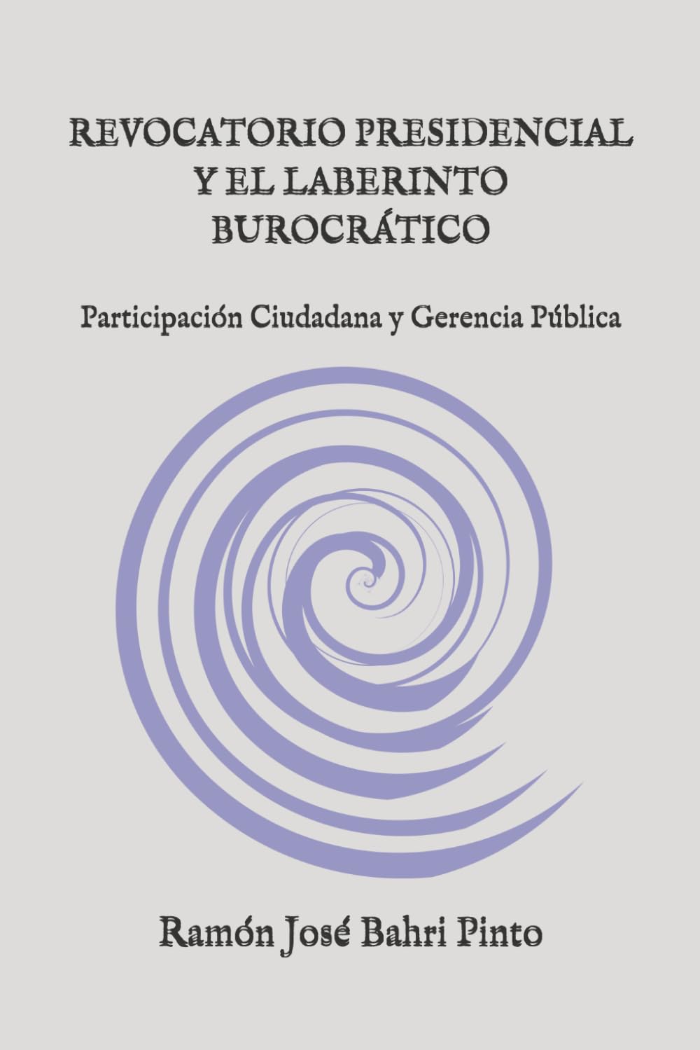 REVOCATORIO PRESIDENCIAL Y EL LABERINTO BUROCRÁTICO: Participación Ciudadana y Gerencia Pública