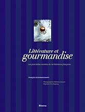 Download Littérature et gourmandise : Les plus belles recettes de la littérature française PDF