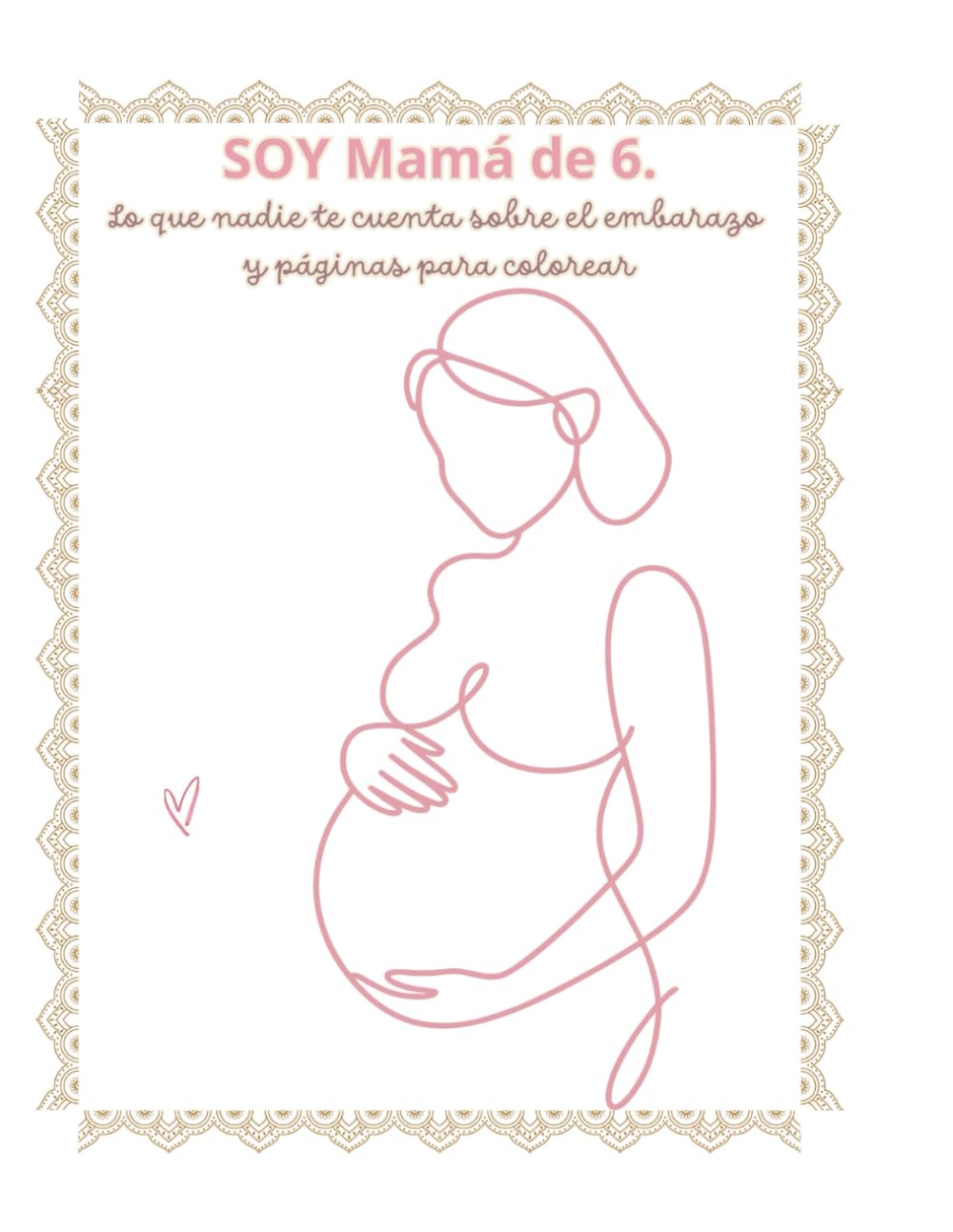 SOY Mamá de 6: lo que nadie te cuenta sobre el embarazo y páginas para colorear