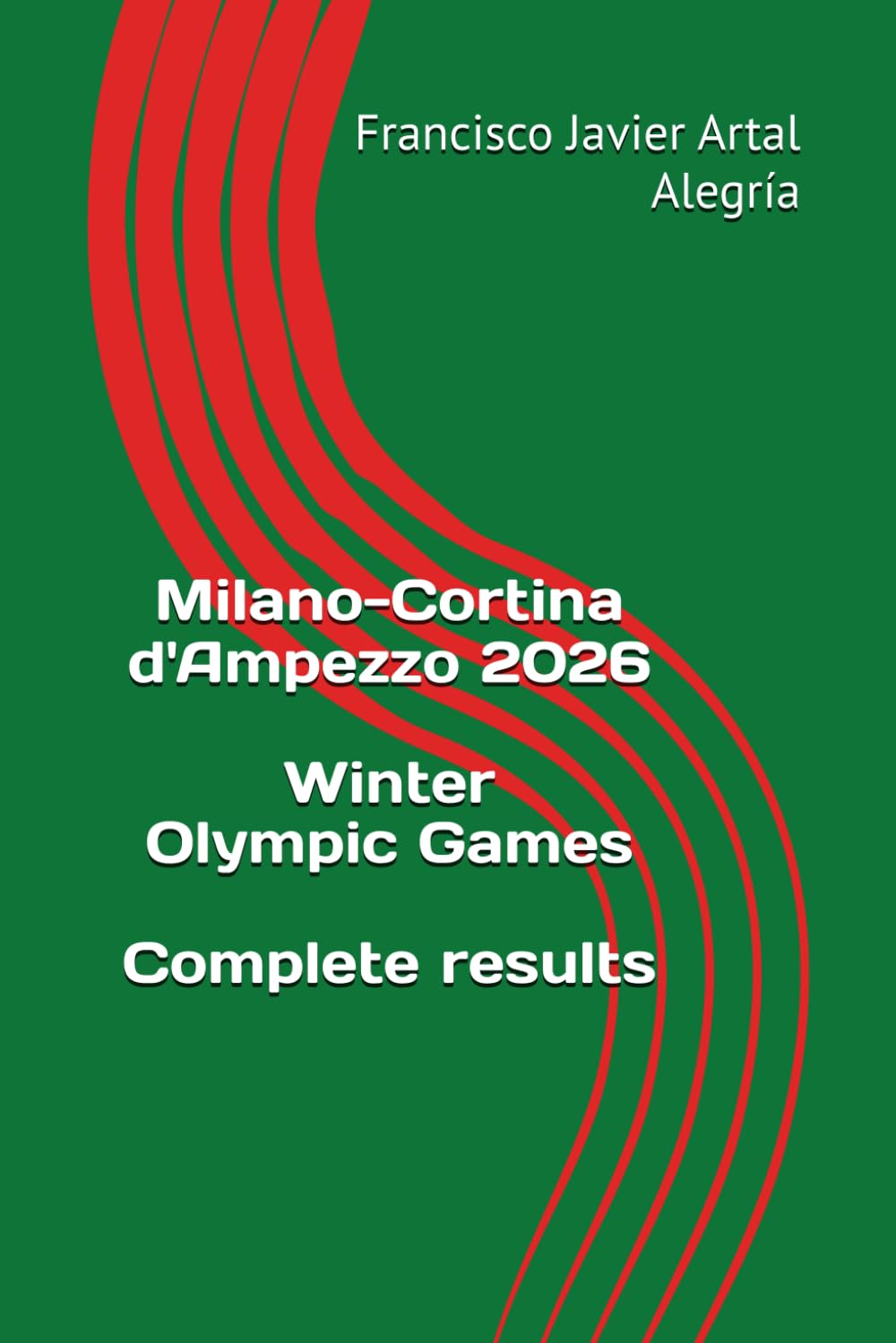 Milano-Cortina d'Ampezzo 2026 Winter Olympic Games.Complete results