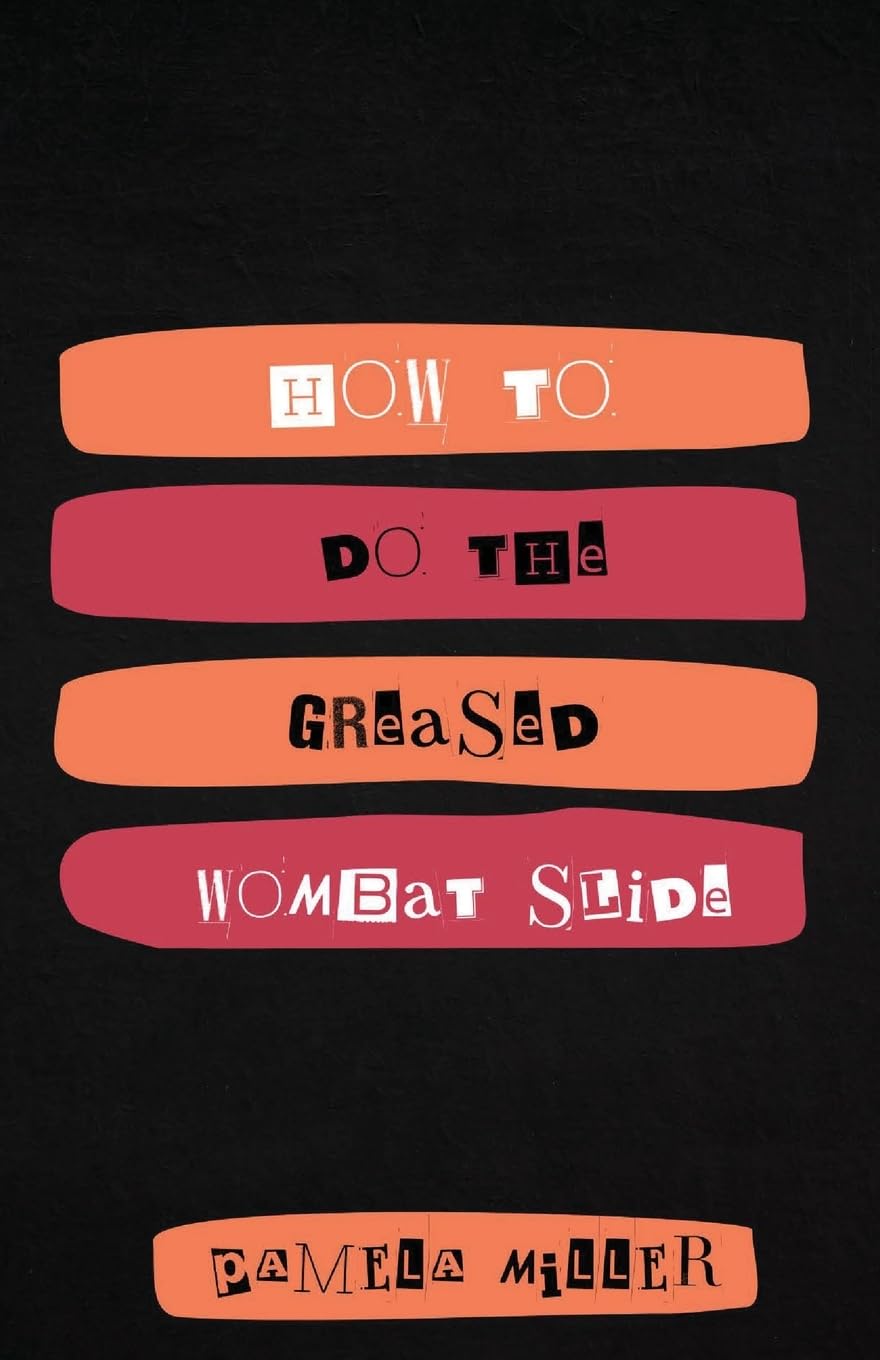 Cover of How to Do the Greased Wombat Slide