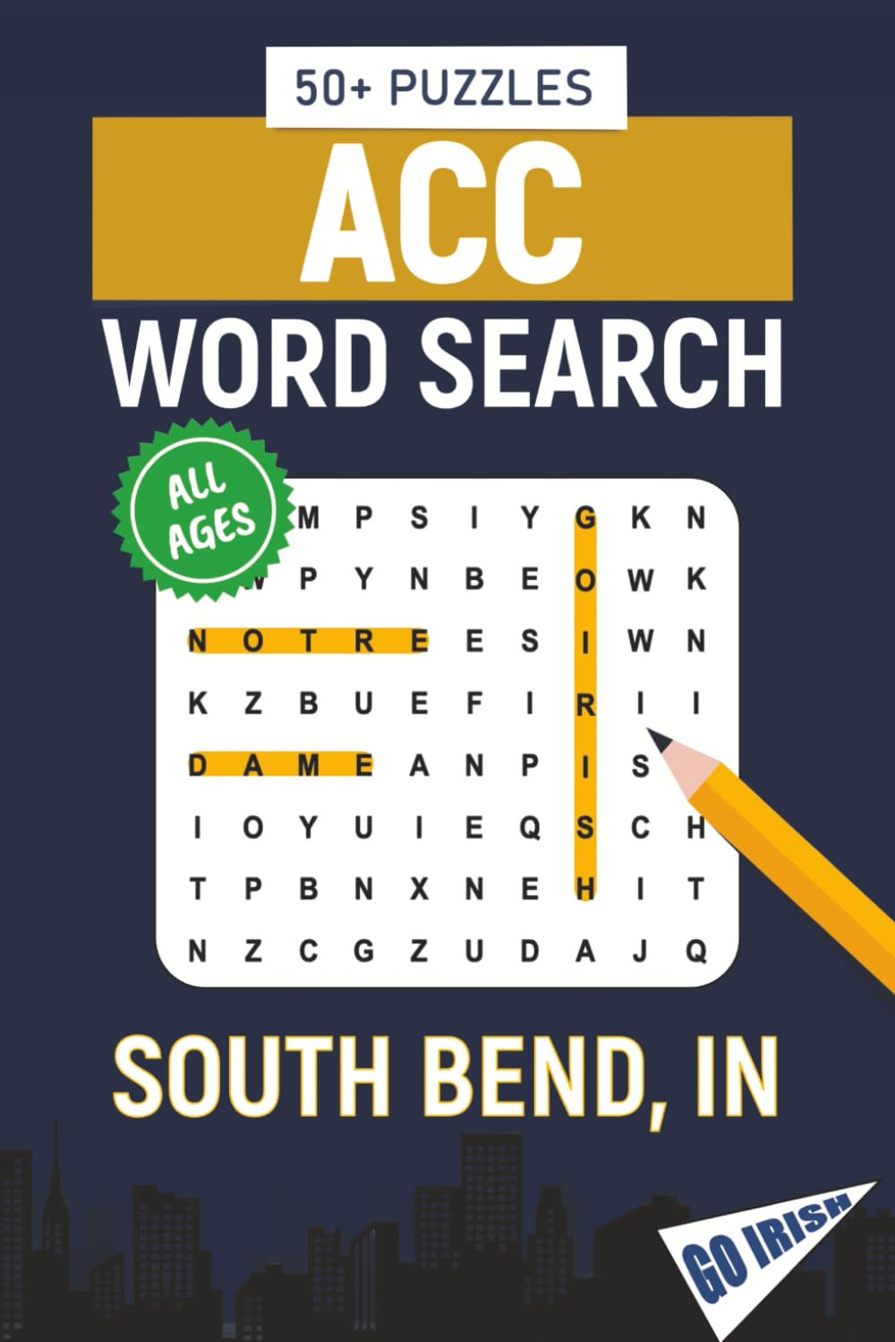 ACC Word Search - South Bend, Indiana Edition: Word Searches About All Things South Bend, the University of Notre Dame, Campus, Food, Landmarks, ... Perfect for Gifts, Vacations, Holidays,