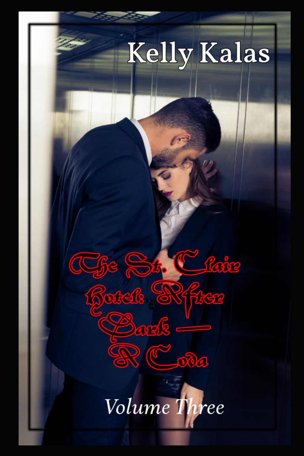 The St. Clair Hotel: After Dark — Volume Three: A Coda (The St. Clair Obsession Trilogy)