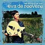Het Beste Uit 10 Jaar Eva De Roovere