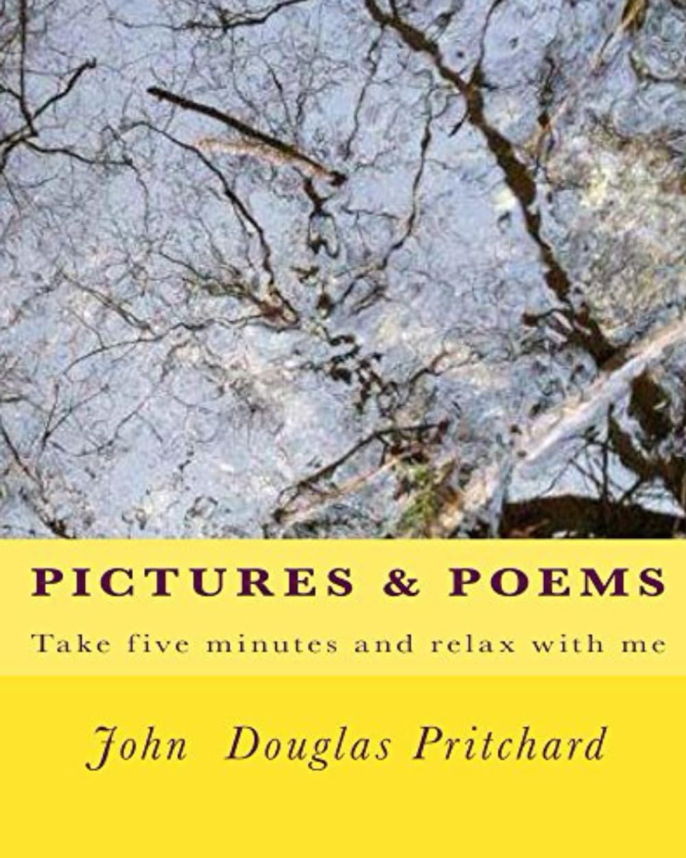 Pictures & Poems: Take Five Minutes and Relax With Me