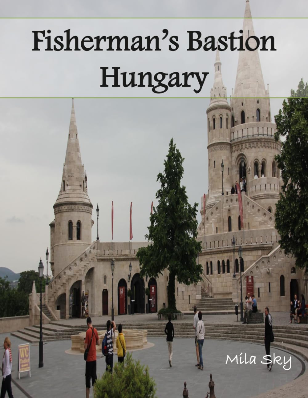 Fisherman’s Bastion Hungary: A Luxury Coffee Table Book of Iconic Landmarks