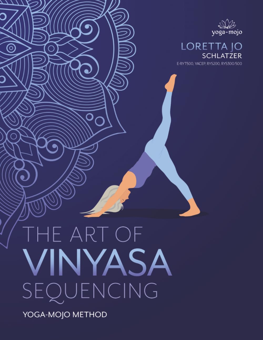 The Art of Vinyasa Sequencing: Yoga-Mojo Method