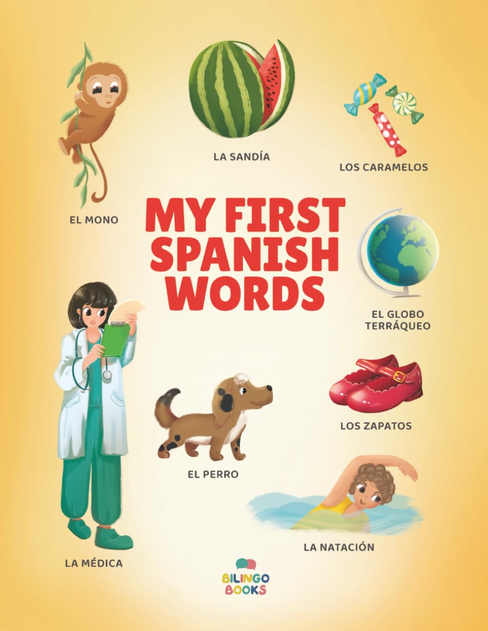 My First Spanish Words: Spanish-English Bilingual Picture Book for Toddlers and Children with 200+ Everyday Words