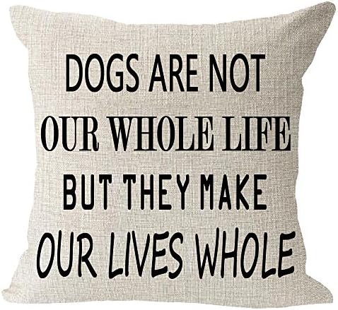 Dogs are not Our Whole Life but They Make Our Lives Whole Cotton Linen Square Throw Waist Pillow Case Decorative Cushion Cover Pillowcase Sofa 18"x 18" (18x18 inches, 7)