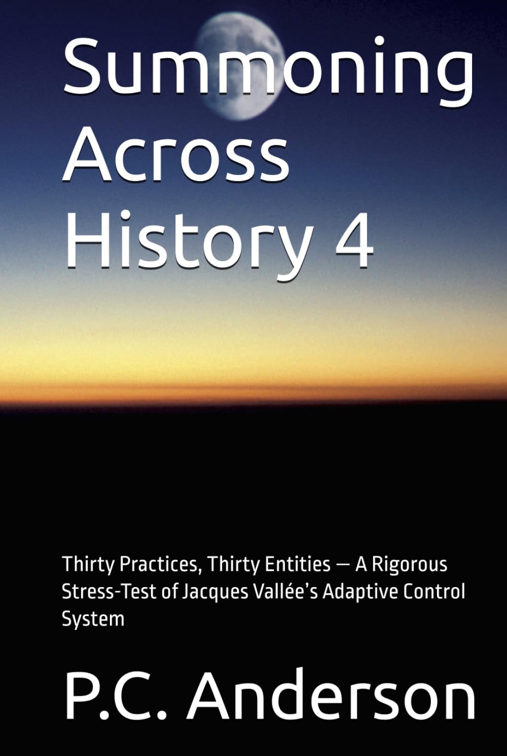 Summoning Across History 4: Thirty Practices, Thirty Entities — A Rigorous Stress-Test of Jacques Vallée’s Adaptive Control System (From Summoning to Jacques Vallee’s theories)