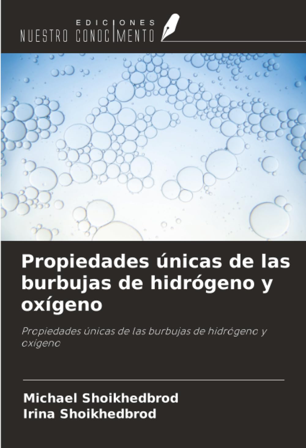 Propiedades únicas de las burbujas de hidrógeno y oxígeno: Propiedades únicas de las burbujas de hidrógeno y oxígeno