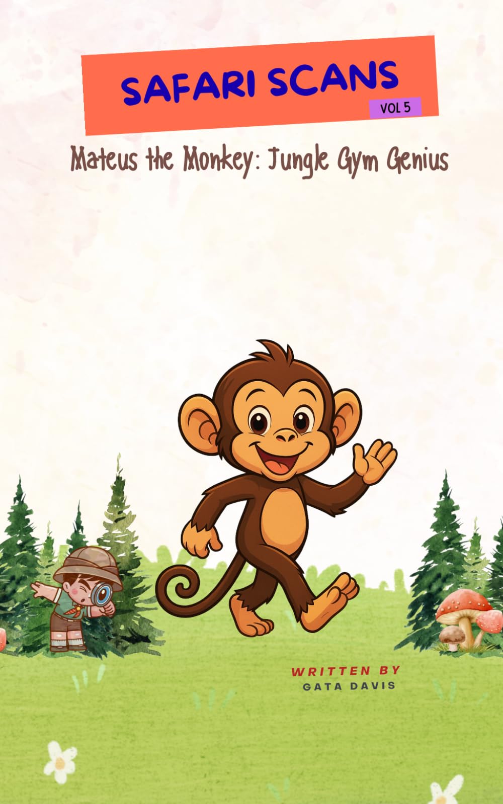 Safari Scans - Mateus the Monkey: Jungle Gym Genius: Volume 5