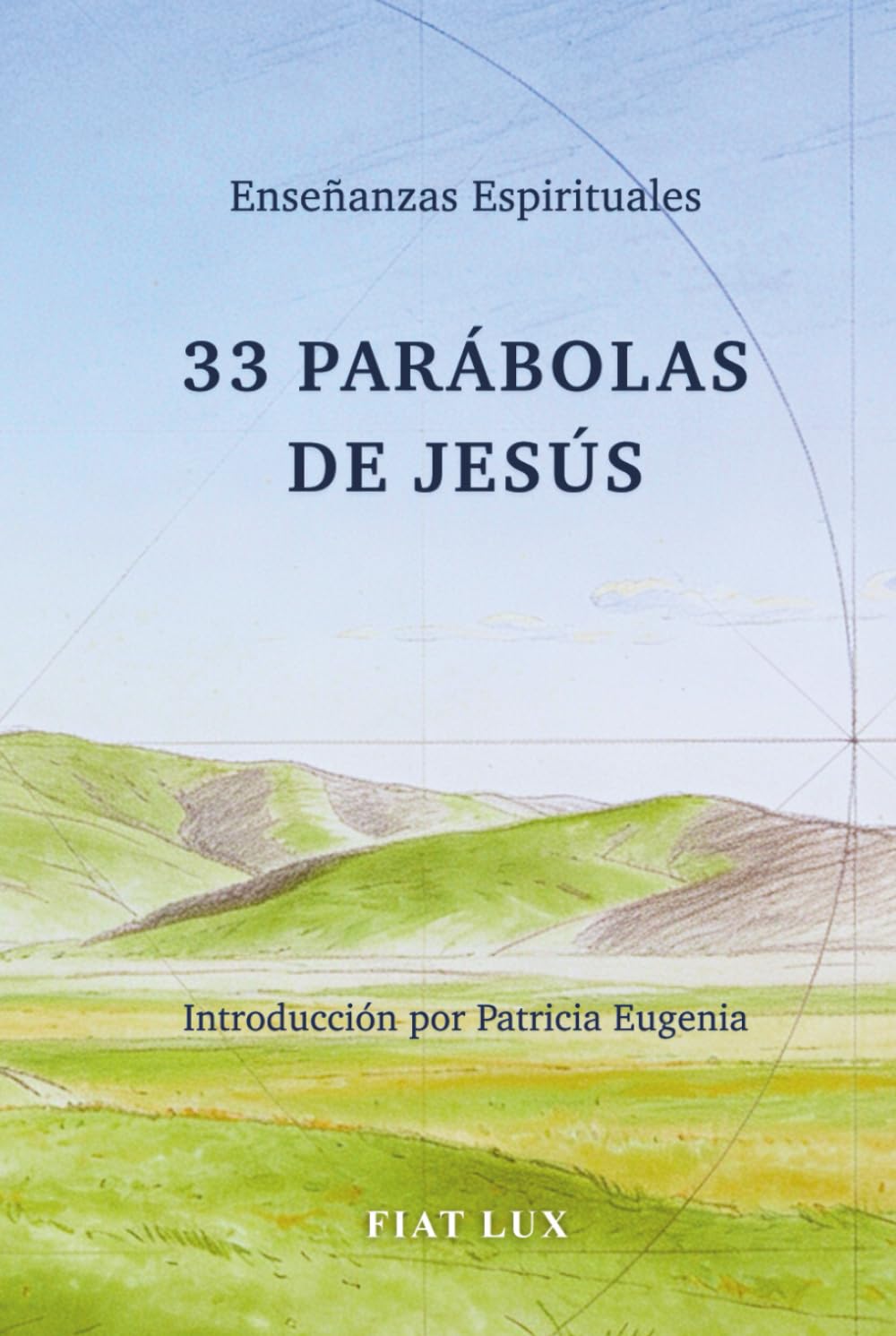 33 Parábolas de Jesús: Enseñanzas Espirituales