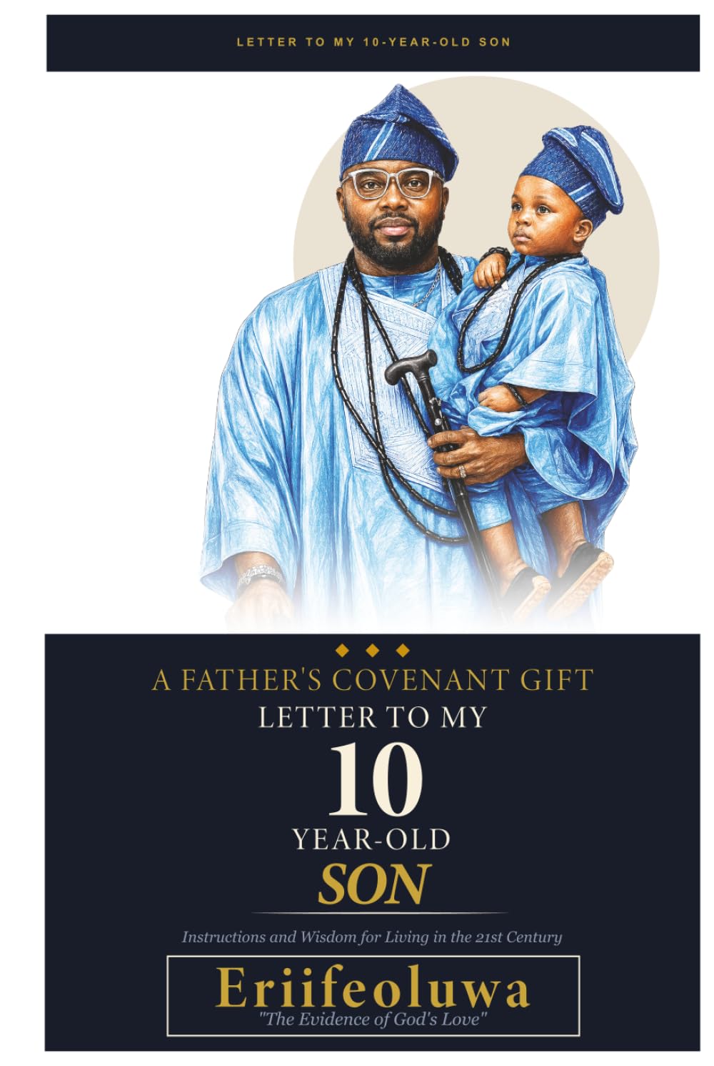 LETTER TO MY 10-Year-Old Son: Instructions and Manuals for Living in the 21st Century
