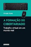 A formação do cibertariado: Trabalho virtual em um mundo real