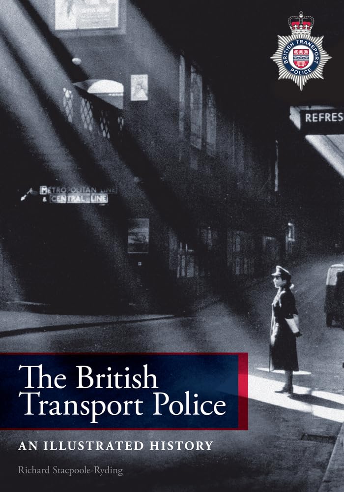 The British Transport Police: An Illustrated History
