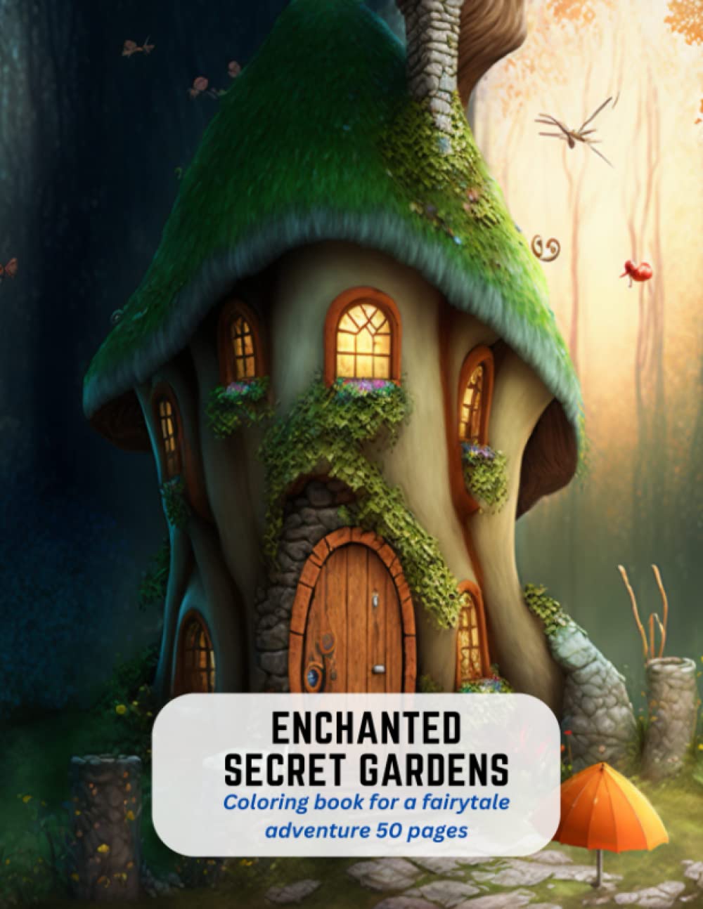 Enchanted Secret Gardens: Coloring book for a fairytale adventure 50 pages