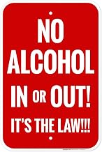 No Alcohol in Or Out It's The Law Sign, 12x18 Inches, Rust Free .063 Aluminum, Fade Resistant, Made in USA