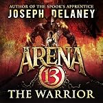 Cover of Arena 13: The Warrior