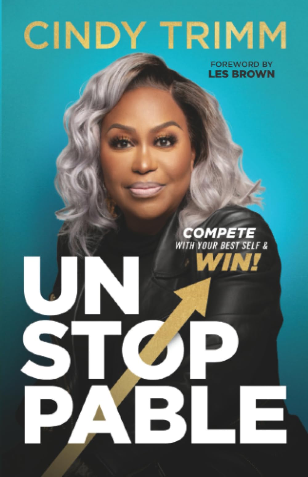 Unstoppable: Compete with Your Best Self and Win