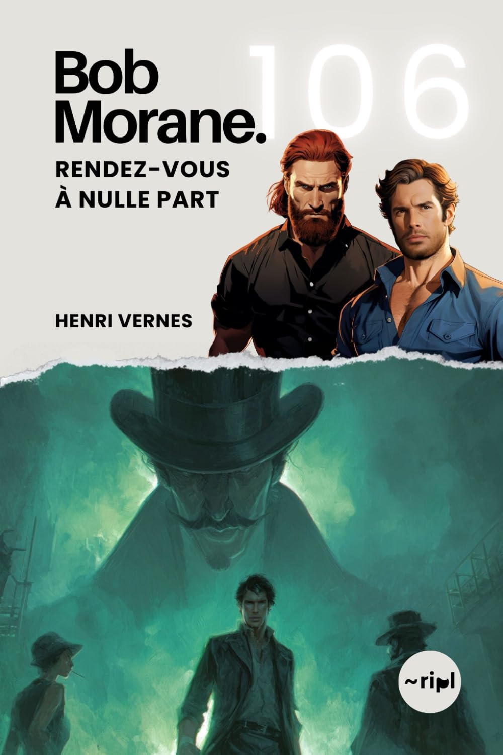 Bob Morane - Rendez-Vous à Nulle Part: Tome 106 - Un Thriller d'Action et de Science-Fiction qui Dépasse les Lois du Temps (Saga Bob Morane : Voyages, Récits et Aventures)