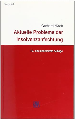 Aktuelle Probleme der Insolvenzanfechtung: InsO, KO, GesO, AnfG (RWS-Skript)
