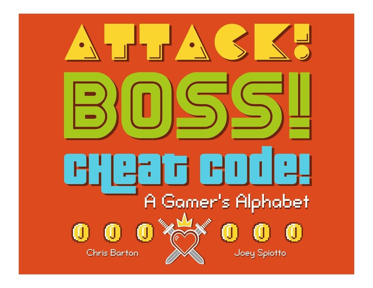 Attack! Boss! Cheat Code!: A Gamer's Alphabet Hardcover – Picture Book, October 14, 2014