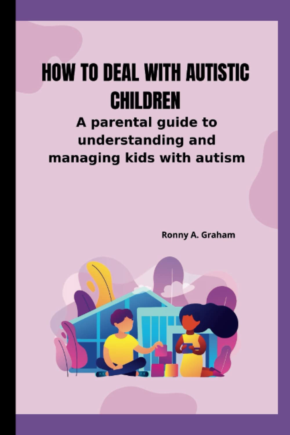 how-to-deal-with-autistic-children-a-parental-guide-to-understanding