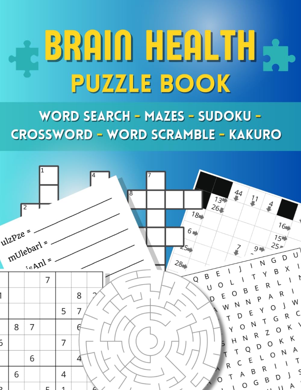 Brain Health Puzzle Book: Mixed Puzzles for Adults - Word Search, Sudoku, Maze, Crossword, Kakuro & Word Scramble