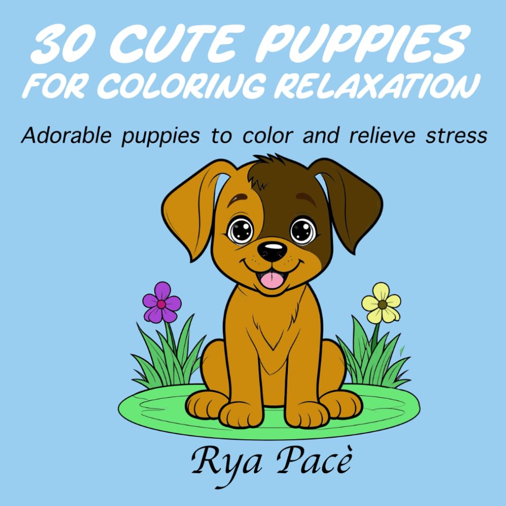 30 Cute Puppies: For Coloring and Relaxation (Relaxation and Mindfulness)